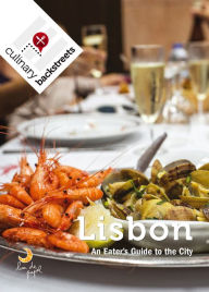 Title: Lisbon: An Eater's Guide to the City, Author: Culinary Backstreets