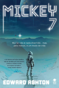 Title: Mickey7, Author: Edward Ashton