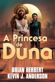 Title: A Princesa de Duna, Author: Kevin J. Anderson