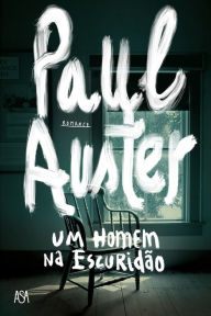 Title: Um Homem na Escuridão, Author: Paul Auster