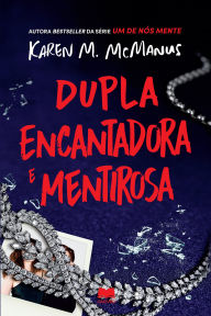 Title: Dupla Encantadora e Mentirosa, Author: Karen M. McManus