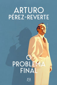 Title: O Problema Final, Author: Arturo Pérez-Reverte