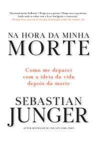 Title: Na Hora da Minha Morte, Author: Sebastian Junger
