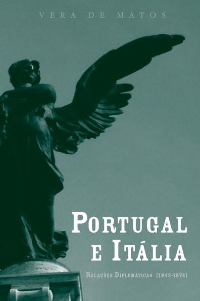 Portugal e Itï¿½lia: relaï¿½ï¿½es diplomï¿½ticas (1943-1974)