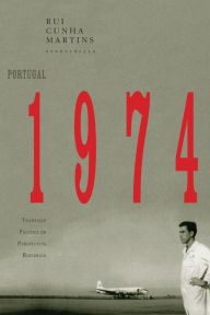 Title: Portugal 1974: transiï¿½ï¿½o polï¿½tica em perspectiva histï¿½rica, Author: Rui Cunha Martins