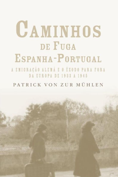 Caminhos de fuga Espanha-Portugal: a migraï¿½ï¿½o alemï¿½ e o ï¿½xodo para fora da Europa de 1933 a 1945