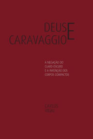 Title: Deus e Caravaggio, Author: Carlos Vidal