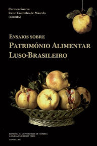 Title: Ensaios sobre patrimï¿½nio alimentar luso-brasileiro, Author: Irene Coutinho de Macedo
