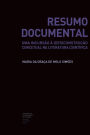 Resumo Documental: uma incursï¿½o ï¿½ (des)construï¿½ï¿½o concetual na literatura cientï¿½fica