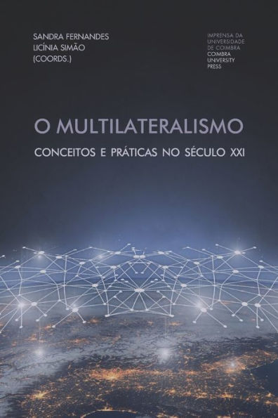 O Multilateralismo: Conceitos e prï¿½ticas no sï¿½culo XXI