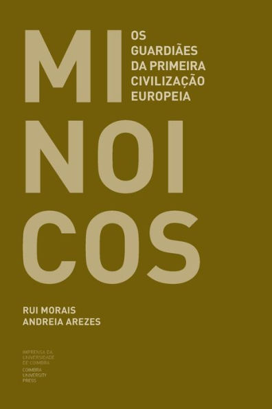 Minï¿½icos: Os guardiï¿½es da primeira civilizaï¿½ï¿½o europeia