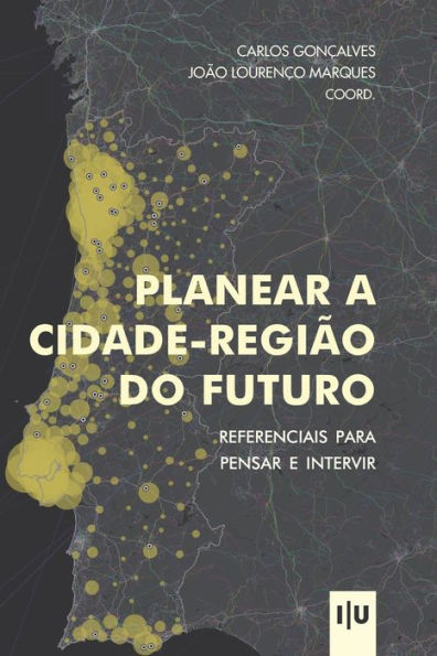 Planear a cidade-regiï¿½o do futuro: Referenciais para pensar e intervir