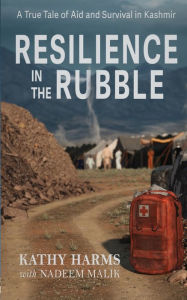 English audio books to download Resilience in the Rubble: A True Tale of Aid and Survival in Kashmir
