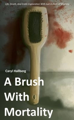 A Brush With Mortality