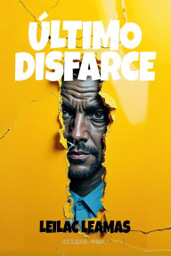 Title: ï¿½ltimo Disfarce, Author: Leilac Leamas