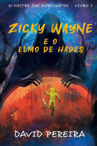 Title: Zicky Wayne e o Elmo de Hades, Author: David Pereira