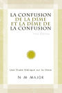 La Confusion de la Dï¿½me et la Dï¿½me de la Confusion: Une ï¿½tude Biblique sur la Dï¿½me
