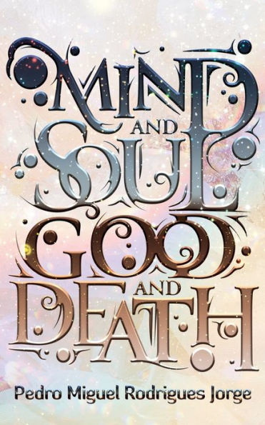 Mind and Soul, Good and Death