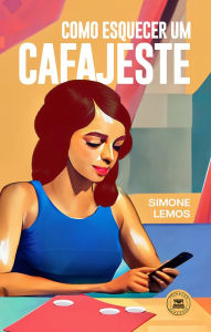 Title: Como esquecer um cafajeste, Author: Simone Lemos