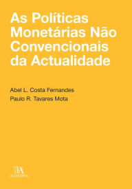 Title: As Políticas Monetárias não Convencionais da Actualidade, Author: Abel L. Costa Fernandes
