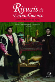 Title: Rituais de Entendimento - Teoria e Prática Diplomáticas - 3º Edição, Author: José César Palouro das Neves