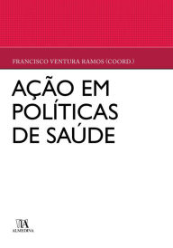 Title: Ação em Políticas de Saúde, Author: Francisco Ramos