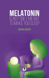 Title: Melatonin is not only meant to make you sleep, Author: Rosana Dantas