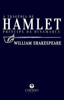 A tragédia de Hamlet, príncipe da Dinamarca