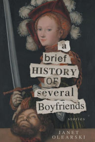 Title: A Brief History of Several Boyfriends, Author: Janet Olearski