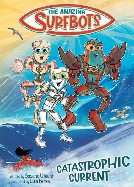 The Amazing Surfbots: Catastrophic Current -- first Surfing Superheroes for Kids ages 6-9