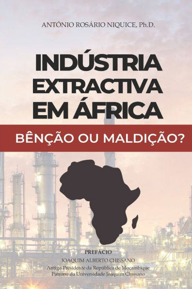 Indï¿½stria Extractiva Em ï¿½frica: Bï¿½nï¿½ï¿½o Ou Maldiï¿½ï¿½o?