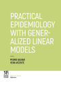 Practical Epidemiology with Generalized Linear Models