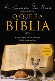 Title: O que é a Bíblia, Author: Pe. Correia Das Neves