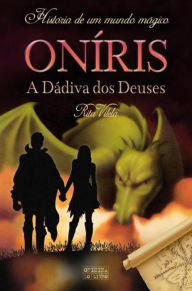 Title: Oníris ¿ A Dádiva dos Deuses, Author: Rita Vilela