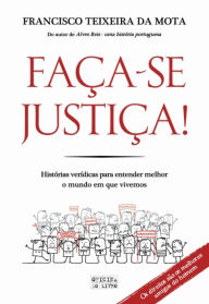 Title: Faça-se Justiça!, Author: Francisco Teixeira da Mota