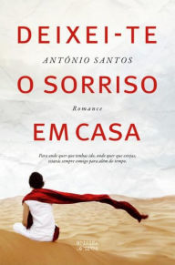 Title: Deixei-te o Sorriso em Casa, Author: António Correia Dos Santos