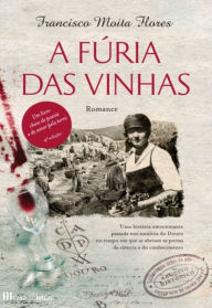 Title: A Furia das Vinhas, Author: Francisco Moita Flores