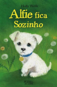 Title: Alfie fica Sozinho, Author: Holly Webb-ol