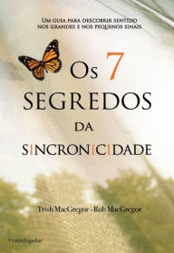 Title: Os 7 Segredos da Sincronicidade, Author: Trish E Rob Mcgregor