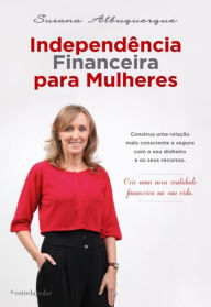 Title: Independência Financeira para Mulheres, Author: Susana Albuquerque