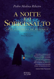Title: A Noite e o Sobressalto, Author: Pedro Carlos Fernandes Cardoso de Medina Ribeiro