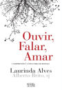 Ouvir, Falar, Amar