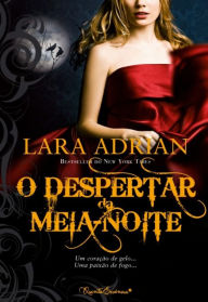 Title: O Despertar da Meia-Noite (Midnight Awakening), Author: Lara Adrian