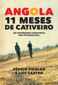 Title: Angola ¿ 11 Meses de Cativeiro, Author: Luís;Vidal Castro