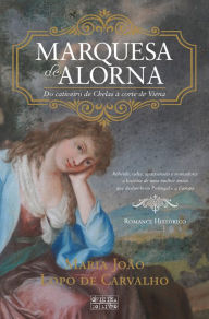 Title: A Marquesa de Alorna, Author: Maria João Lopo de Carvalho