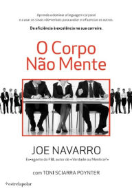 Title: O Corpo Não Mente, Author: Joe Navarro