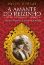 A Amante do Reizinho e outras histórias de D. Manuel II