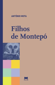Title: Filhos de Montepó, Author: António Ribeiro da Mota