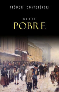 Title: Gente Pobre, Author: Fiódor Dostoiévski