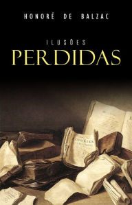 Title: Ilusões Perdidas, Author: Honore de Balzac